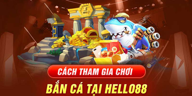 Tại sao nên chơi game bắn cá hello88?