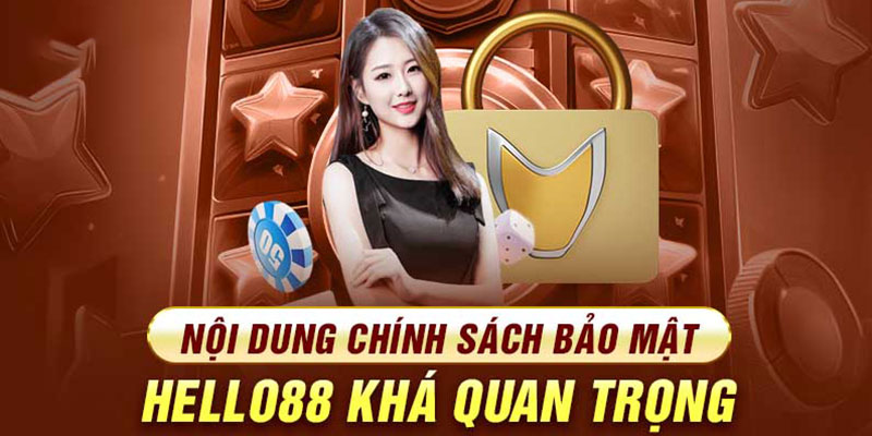 Chi tiết các chính sách bảo mật tại hello88