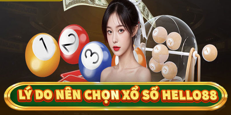 Đánh giá những ưu điểm của hình thức xổ số hello88